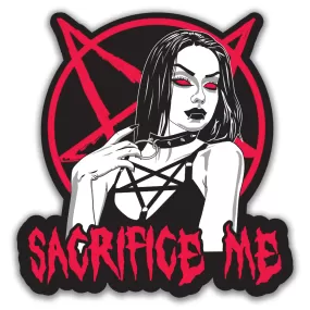 STICKER - SACRIFICE ME OYT